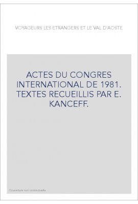 ACTES DU CONGRES INTERNATIONAL DE 1981. TEXTES RECUEILLIS PAR E. KANCEFF.