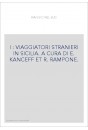 I : VIAGGIATORI STRANIERI IN SICILIA. A CURA DI E. KANCEFF ET R. RAMPONE.
