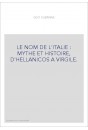 LE NOM DE L'ITALIE : MYTHE ET HISTOIRE, D'HELLANICOS A VIRGILE.