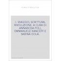 I : VIAGGIO, SCRITTURA, RIVOLUZIONE. A CURA DI ANNAROSA POLI, EMMANUELE KANCEFF E SABINA GOLA.