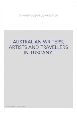 AUSTRALIAN WRITERS, ARTISTS AND TRAVELLERS IN TUSCANY.