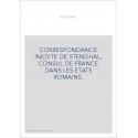 CORRESPONDANCE INEDITE DE STENDHAL, CONSUL DE FRANCE DANS LES ETATS ROMAINS.