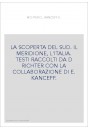 LA SCOPERTA DEL SUD. IL MERIDIONE, L'ITALIA. TESTI RACCOLTI DA D RICHTER CON LA COLLABORAZIONE DI E. KANCEFF.