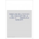 SIRACUSA NELL'OCCHIO DEL VIAGGIATORE. A CURA DI EMANUELE KANCEFF.