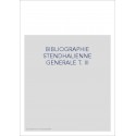 BIBLIOGRAPHIE STENDHALIENNE GENERALE T. III : FRANCE-ITALIE-ESPAGNE (1951-1954)