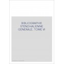 BIBLIOGRAPHIE STENDHALIENNE GENERALE. TOME VI