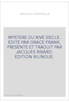 LA PASSION DU PALATINUS. EDITION BILINGUE