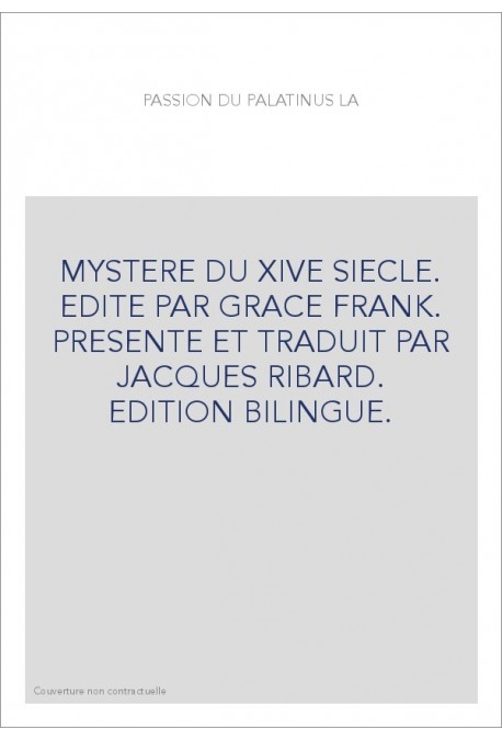 LA PASSION DU PALATINUS. EDITION BILINGUE
