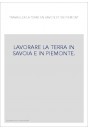 LAVORARE LA TERRA IN SAVOIA E IN PIEMONTE.
