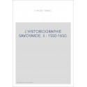 L'HISTORIOGRAPHIE SAVOYARDE. II : 1550-1650.
