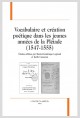 VOCABULAIRE ET CRÉATION POÉTIQUE DANS LES JEUNES ANNÉES DE LA PLÉIADE (1547-1555)
