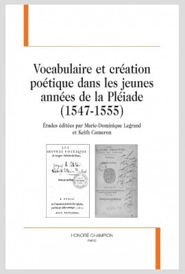 VOCABULAIRE ET CRÉATION POÉTIQUE DANS LES JEUNES ANNÉES DE LA PLÉIADE (1547-1555)