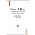 CHANTER DE GESTE L’ART ÉPIQUE ET SON RAYONNEMENT HOMMAGE À JEAN-CLAUDE VALLECALLE
