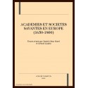 ACADEMIES ET SOCIETES SAVANTES EN EUROPE (1650-1800)
