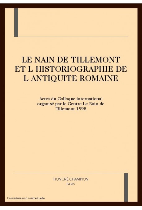 LE NAIN DE TILLEMONT ET L HISTORIOGRAPHIE DE ANTIQUITE ROMAINE