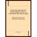 HUMOUR, IRONIE ET HUMANISME DANS LA LITTERATURE FRANCAISE