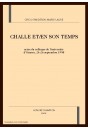 CHALLE ET/EN SON TEMPS