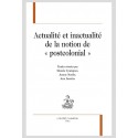 ACTUALITÉ ET INACTUALITÉ DE LA NOTION DE « POSTCOLONIAL »