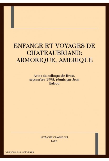 ENFANCE ET VOYAGES DE CHATEAUBRIAND: ARMORIQUE, AMERIQUE