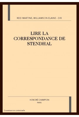 LIRE LA CORRESPONDANCE DE STENDHAL