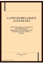 LA PSYCHOMECANIQUE AUJOURD'HUI