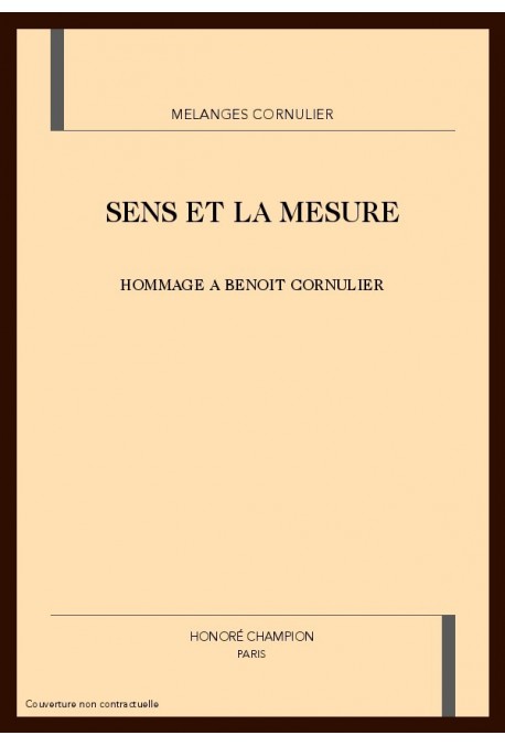 LE SENS ET LA MESURE.HOMMAGE A BENOIT CORNULIER