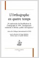 L'ORTHOGRAPHE EN QUATRE TEMPS 20E ANNIVERSAIRE DES RECTIFICATIONS DE L’ORTHOGRAPHE DE 1990 :