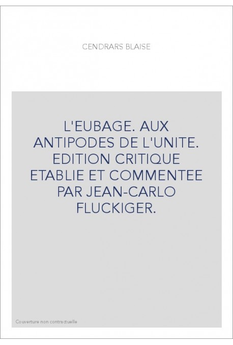 L'EUBAGE. AUX ANTIPODES DE L'UNITE. EDITION CRITIQUE ETABLIE ET COMMENTEE PAR JEAN-CARLO FLUCKIGER.