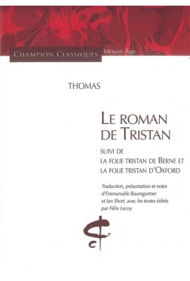 LE ROMAN DE TRISTAN, LA FOLIE TRISTAN DE BERNE ET LA FOLIE TRISTAN D'OXFORD