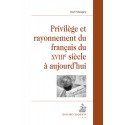 PRIVILÈGE ET RAYONNEMENT DU FRANÇAIS DU XVIIIE SIÈCLE À AUJOURD’HUI