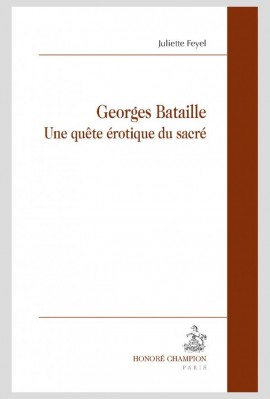 GEORGES BATAILLE UNE QUÊTE ÉROTIQUE DU SACRÉ