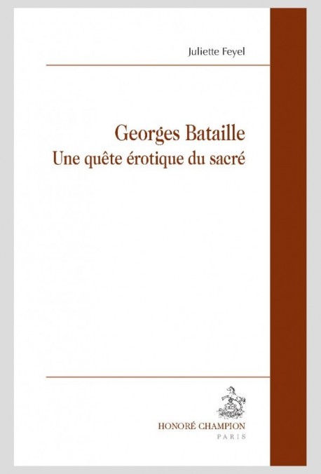 GEORGES BATAILLE UNE QUÊTE ÉROTIQUE DU SACRÉ