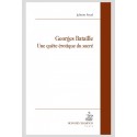 GEORGES BATAILLE UNE QUÊTE ÉROTIQUE DU SACRÉ