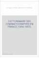 DICTIONNAIRE DES CINEMATOGRAPHES EN FRANCE (1896-1897).