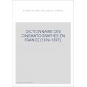 DICTIONNAIRE DES CINEMATOGRAPHES EN FRANCE (1896-1897).