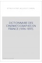 DICTIONNAIRE DES CINEMATOGRAPHES EN FRANCE (1896-1897).
