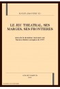 LE JEU THEATRAL, SES MARGES, SES FRONTIERES.