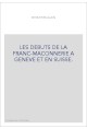 LES DÉBUTS DE LA FRANC-MACONNERIE À GENÈVE ET EN SUISSE.