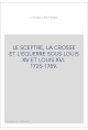 LE SCEPTRE, LA CROSSE ET L'EQUERRE SOUS LOUIS XV ET LOUIS XVI. 1725-1789.