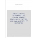 BIBLIOGRAPHIE SOMMAIRE DES CHANSONNIERS FRANCAIS DU MOYEN AGE. (MANUSCRITS ET EDITIONS).(1918).