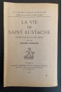 LA VIE DE SAINT EUSTACHE. POEME FRANCAIS DU XIIIE SIECLE