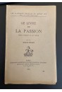 LE LIVRE DE LA PASSION. POEME NARRATIF DU XIVE SIECLE