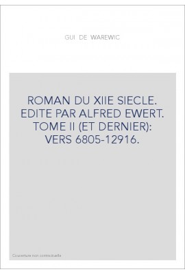 GUI DE WAREWIC. TOME II (ET DERNIER): VERS 6805-12916.