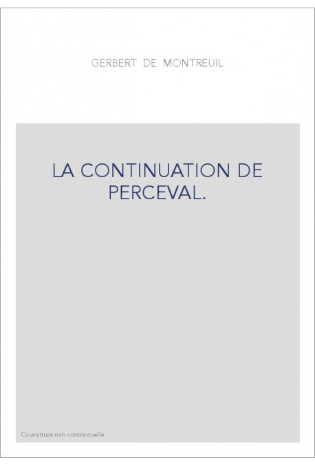LA CONTINUATION DE PERCEVAL. TOME III (ET DERNIER):VERS 14079-FIN.