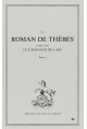 LE ROMAN DE THEBES. TOME I. VERS 1-6198.