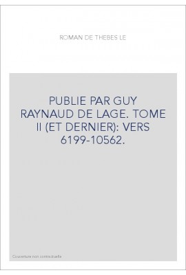 LE ROMAN DE THEBES. TOME II (ET DERNIER): VERS 6199-10562.