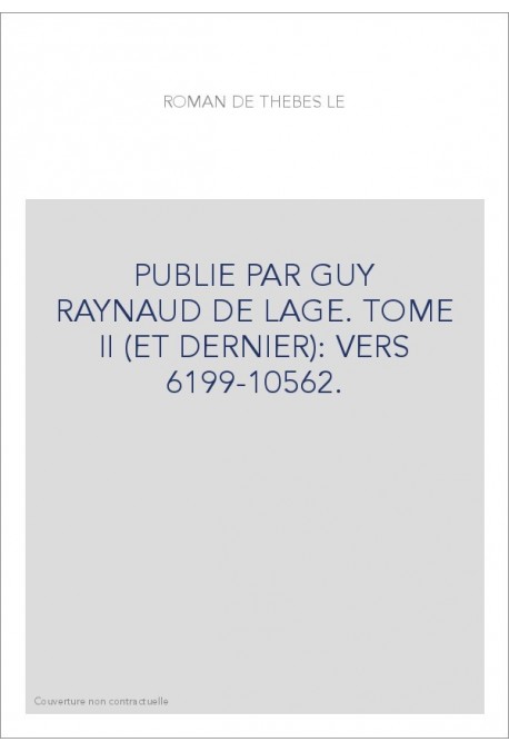 LE ROMAN DE THEBES. TOME II (ET DERNIER): VERS 6199-10562.