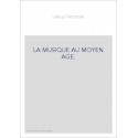 LA MUSIQUE AU MOYEN AGE.