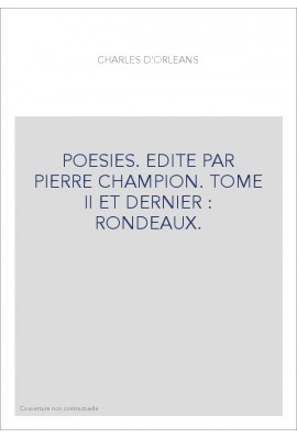 POESIES. TOME II ET DERNIER : RONDEAUX.
