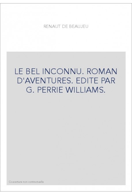 LE BEL INCONNU. ROMAN D'AVENTURES (DISPONIBLE DANS LA COLLECTION CHAMPION CLASSIQUES)